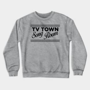 TV Town Song Room Crewneck Sweatshirt